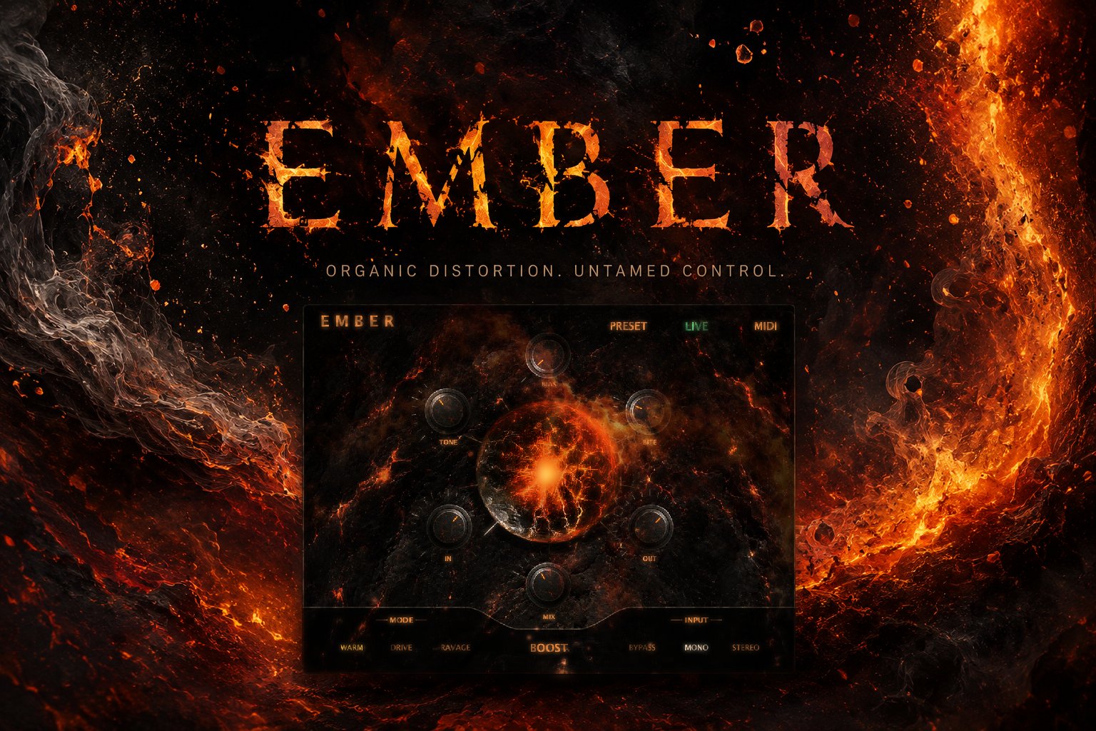 Ember — organic distortion, untamed control
