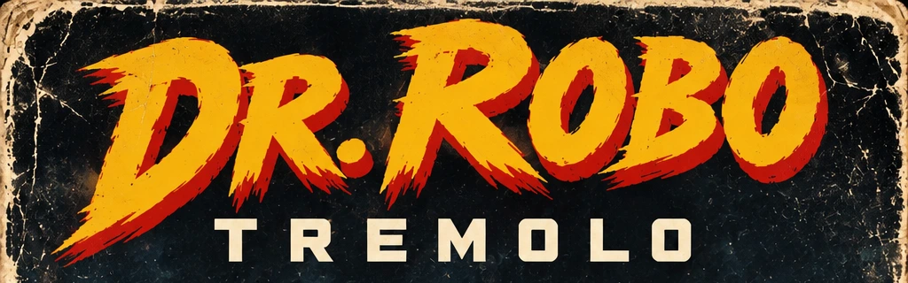 Dr. Robo — Tremolo